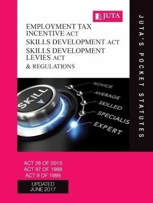 Employment Tax Incentive Act 26 of 2013; Skills Development Act 97 of 1998; Skills Development Levies Act 9 of 1999 & regulations