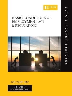 Basic Conditions of Employment Act 75 of 1997; National Minimum Wage Act 9 of 2018 & Regulations -  Juta's Statutes Editors