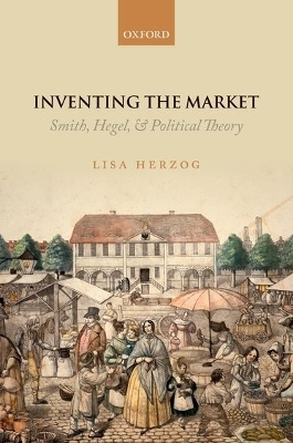 Inventing the Market - Lisa Herzog