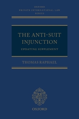 The Anti-Suit Injunction Updating Supplement - Thomas Raphael