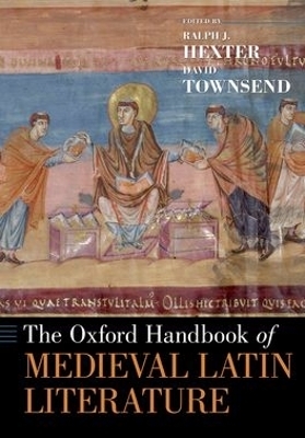 The Oxford Handbook of Medieval Latin Literature - Ralph Hexter, David Townsend