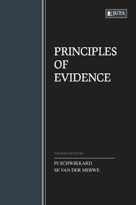 Principles of evidence - P.J. Schwikkard, S.E. Van der Merwe