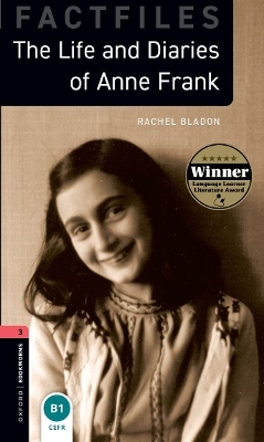Oxford Bookworms Library: Level 3: The Life and Diaries of Anne Frank - Rachel Bladon