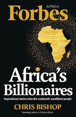 Forbes&rsquo; African Billionaires - Chris Bishop