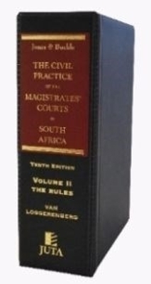 Jones & Buckle the civil practice of the magistrates&rsquo; courts in South Africa: Vol II - D.E. van Loggerenberg