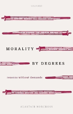 Morality by Degrees - Alastair Norcross