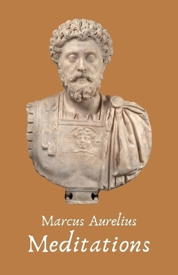 The Meditations of the Emperor Marcus Aurelius Antoninus -  Marcus Aurelius
