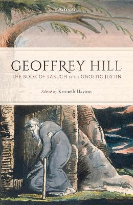 The Book of Baruch by the Gnostic Justin - Geoffrey Hill