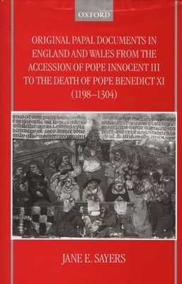 Original Papal Documents in England and Wales from the Accession of Pope Innocent III to the Death of Pope Benedict XI (1198-1304) - 
