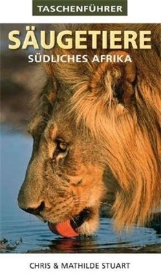 Taschenf&uuml;hrer: S&auml;ugetiere S&uuml;dliches Afrika - Chris Stuart, Mathilde Stuart