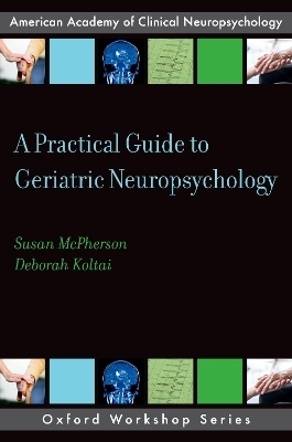 A Practical Guide to Geriatric Neuropsychology