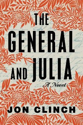 The General and Julia - Jon Clinch
