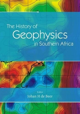 The history of geophysics in Southern Africa