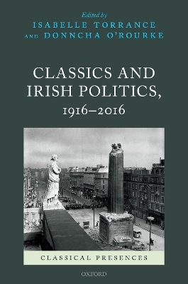 Classics and Irish Politics, 1916-2016 - 