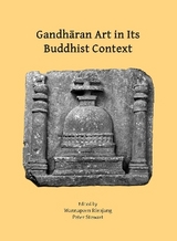 Gandhāran Art in Its Buddhist Context - Rienjang, Wannaporn; Stewart, Peter