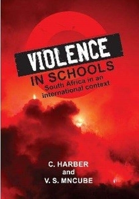 Violence in Schools - Vusimuzi Mncube, Clive Harber