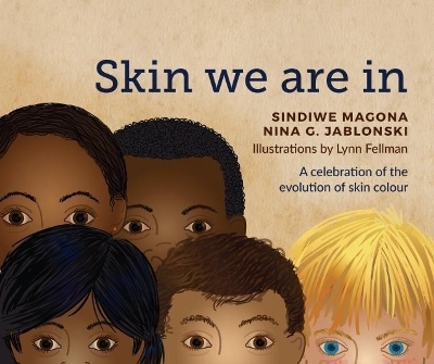 Skin We Are In - Sindiwe Magona, Nina G. Jablonski