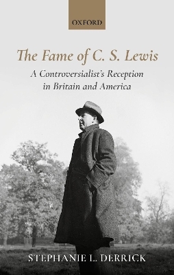 The Fame of C. S. Lewis - Stephanie L. Derrick