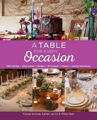 A table for every occasion - Fransie Snyman, Katrien van Zyl, Wilsia Metz