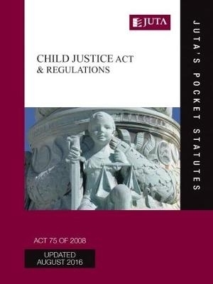 Child justice Act 75 of 2008 & regulations