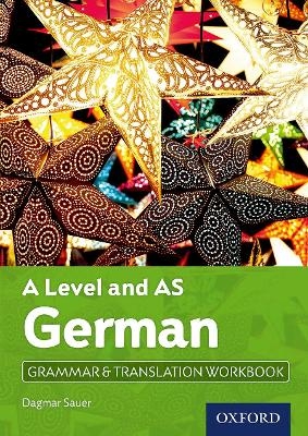 A Level and AS German Grammar & Translation Workbook - Dagmar Sauer