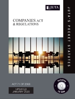 Companies Act 71 of 2008 and Regulations - Juta's Statutes Editors Juta's Statutes Editors