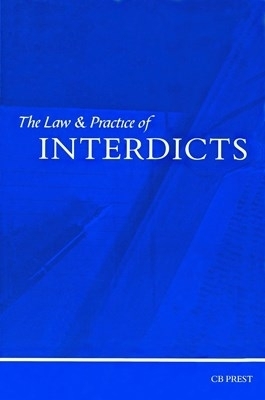The law and practice of interdicts - C.B. Prest