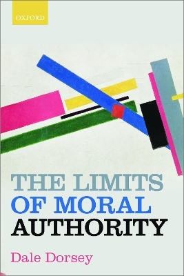 The Limits of Moral Authority - Dale Dorsey