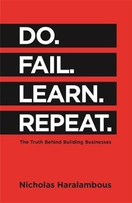 Do. Fail. Learn. Repeat. - Nicholas Haralambous