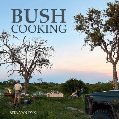 Bush Cooking - Rita van Dyk