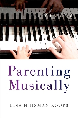 Parenting Musically - Lisa Huisman Koops