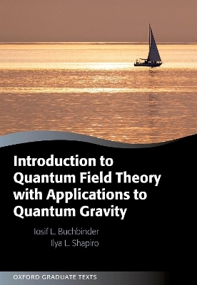 Introduction to Quantum Field Theory with Applications to Quantum Gravity