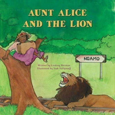 Aunt Alice and the Lion - Lindsay Norman