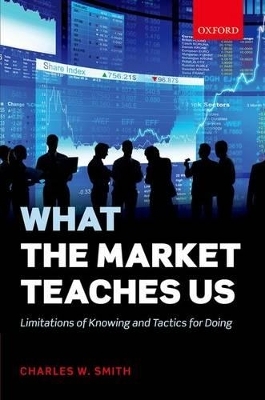 What the Market Teaches Us - Charles W. Smith