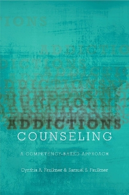 Addictions Counseling - Cynthia A. Faulkner, Samuel Faulkner