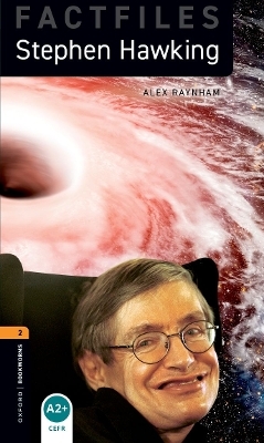 Oxford Bookworms Library: Level 2: Stephen Hawking - Alex Raynham