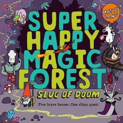 Super Happy Magic Forest: Slug of Doom - Matty Long