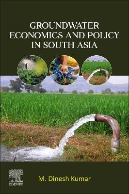 Groundwater Economics and Policy in South Asia - M. Dinesh Kumar