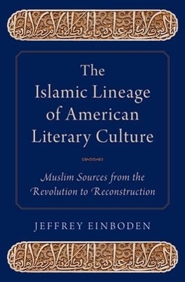 The Islamic Lineage of American Literary Culture