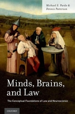 Minds, Brains, and Law - Michael S. Pardo, Dennis Patterson