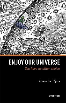 Enjoy Our Universe - Alvaro De R&uacute;jula