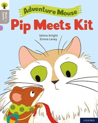 Oxford Reading Tree Word Sparks: Level 1: Pip Meets Kit - Selma Knight