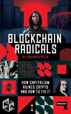 Blockchain Radicals - Joshua D&aacute;vila