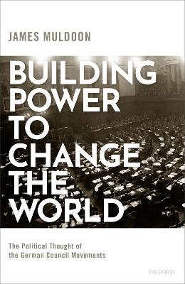Building Power to Change the World - James Muldoon