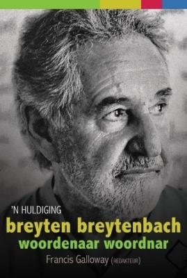 'n Huldiging Breyten Breytenbach - Francis Galloway
