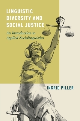 Linguistic Diversity and Social Justice - Ingrid Piller