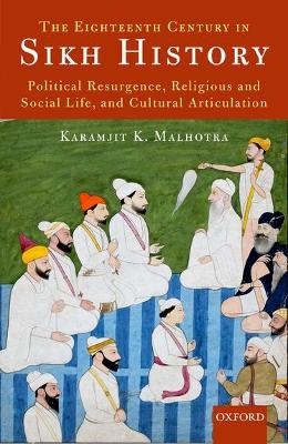 The Eighteenth Century in Sikh History - Karamjit K. Malhotra