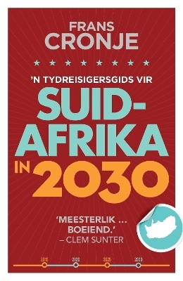'n Tydreisigersgids vir Suid-Afrika in 2030 - Frans Cronje
