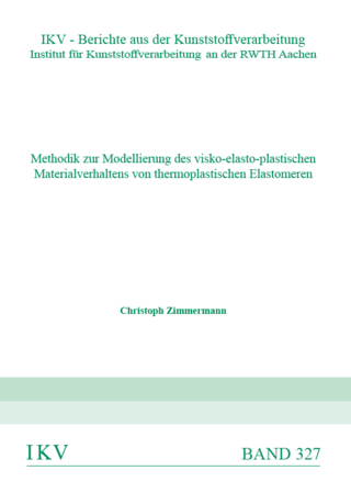 Methodik zur Modellierung des visko-elasto-plastischen Materialverhaltens von thermoplastischen Elastomeren