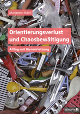 Orientierungsverlust und Chaosbewältigung - Marianne Mani
